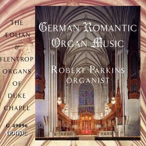 Robert Parkins - German Romantic Organ Music  CD